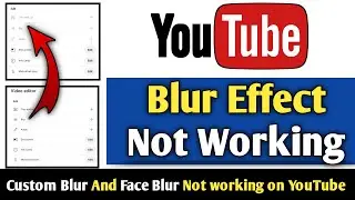 Blur effect doesn't work in youtube editor | Blur effect not working on YouTube studio