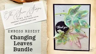 Changing Leaves EMBOSS RESIST : My "Friday Night Special" Card!