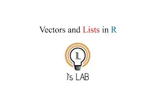 Vectors and Lists in R [R09]
