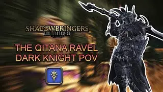 [FFXIV Shadowbringers] The Qitana Ravel - Dark Knight POV