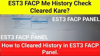 EST3 FACP Me History Clear Kaise Kare? || EST3 FACP में  हिस्ट्री क्लियर कैसे करें?