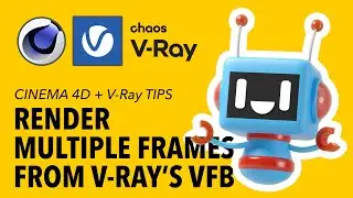 V-Ray 5 Cinema 4d-Render Multiple Framers frm V-Rays Frame Buffer (VFB-Batch Render)- Devil's Garage