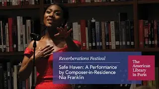 Safe Haven: A Performance by Composer-in-Residence Nia Franklin