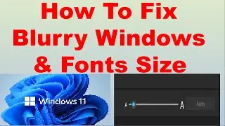 How To Fix Blurry Windows & Fonts Size