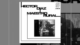 🔊HECTOR DIAZ - Maestro Rural (1969) [📀Folklore SONDOR]