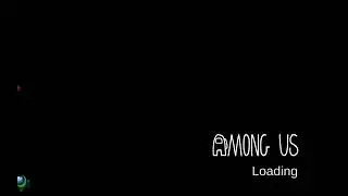 (Short video) Among Us but it takes a while to load up
