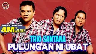 Trio Santana - Pulungan Ni Ubat (Official Musik Video)