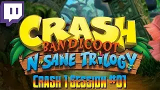 Crash Bandicoot N. Sane Trilogy Twitch Stream - Crash Bandicoot 1 Session #01