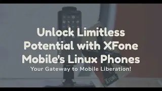 Introducing a Linux Phone Company: XFone Mobile
