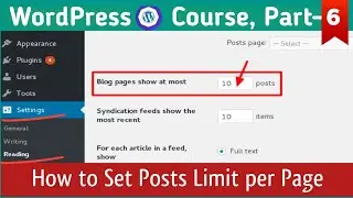 How to Set Post Limit  per Page in WordPress | How to Limit the Number of Posts Per Page | Part-6