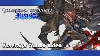 GBVSR: Vaseraga combo video