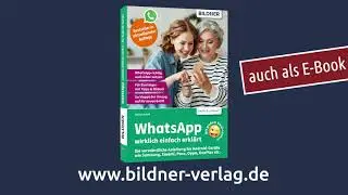 WhatsApp wirklich einfach erklärt - Die verständliche Anleitung für Android-Geräte