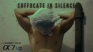 Suffocate in Silence - 3 Shot Silent Film - A7Siii 4K