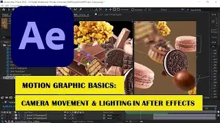 Camera Movement and Lighting in Motion Graphics -After Effect