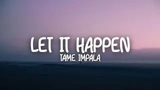 Tame Impala - Let It Happen (Lyrics)