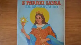 J.B. De Carvalho - E Parrei Iansã