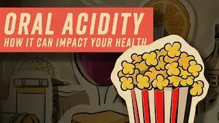 Oral Acidity - How it can Impact Your Health
