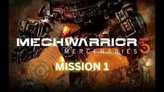 MECHWARRIOR5-mission 1- 4k coming