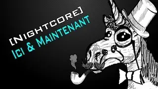 [Nightcore] Ici & Maintenant
