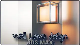 3ds max tutorial 2024 : Modeling a wall lamp 