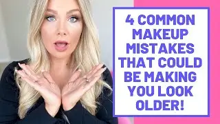 4 Makeup Mistakes That Make You Look OLDER