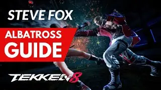 Tekken 8 - Steve Fox Albatross Stance GUIDE