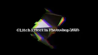 Glitch Effect in Photoshop 2023