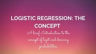 Concept of Logistic Regression and Use Logit Function