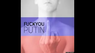 FUCK PUTIN