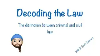 Decoding the Law – Episode 1 (the distinction between criminal law and civil law)