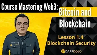 Lesson 1.4 Blockchain Security - Mastering Web3: Bitcoin and Blockchain
