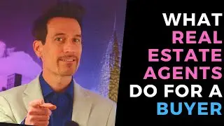 What Real Estate Agents Do for a Buyer - Hiring a Realtor in a Buyer's Market vs Seller's Market