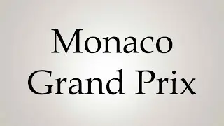 How to Pronounce ''Monaco Grand Prix''
