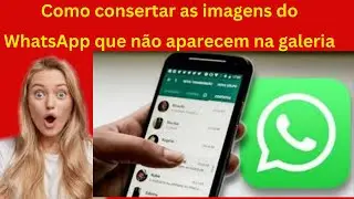 Como consertar as imagens do WhatsApp que não aparecem na galeria