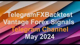 May 2024 Backtest Vantage Forex Signals  https://t.me/Vantage_forex_invest  #telegramsignals