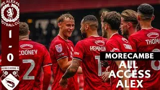 ALL ACCESS ALEX | Crewe Alex 1-0 Morecambe (H)