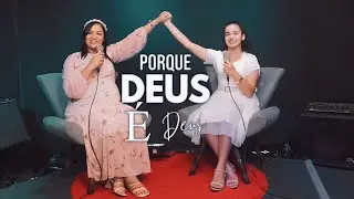 Elizete Lins & Joellen Santos - Porque Deus é Deus