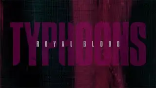 Royal Blood - Typhoons (Official Audio)