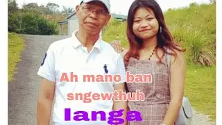 Ah mano ban sngewthuh ianga(Khasi sad song)