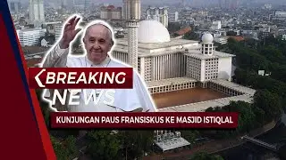 LIVE BREAKING NEWS! Paus Fransiskus Temui Tokoh Lintas Agama di Masjid Istiqlal