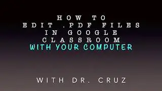 How to Edit PDF Files in Google Classroom with your Computer