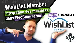 WishList Member - Intégration des membres WishList Member à WooCommerce en un seul clic 👍