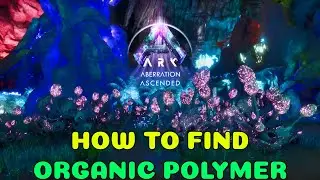 Where to find Organic Polymer Aberration | Ark Survival Ascended