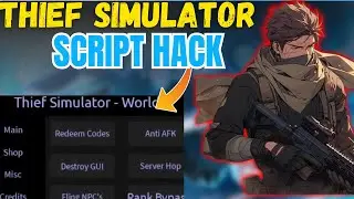 🚨 BEST Thief Simulator Script (PASTEBIN 2025) | Auto Steal, ESP & More! 💰🔓