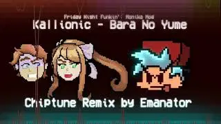 Kallionic - Bara No Yume (Emanator Chiptune Remix) [Friday Night Funkin' Monika Mod]