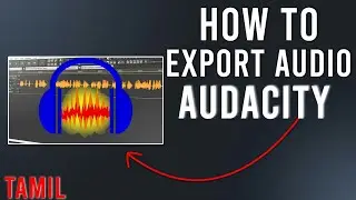 Export Audio in Audacity in Tamil  ( mp3, wav, ogg )