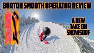 Burton Smooth Operator Snowboard Review - See How Burton's Take On Snowsurf Is Different