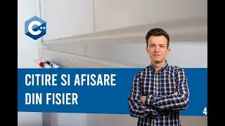 Tutorial C++ | Citire si afisare in fisier