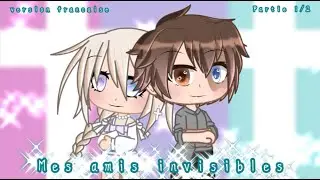 Mes amis invisible!//Glmm fr gacha life+ gacha club//Partie 1/2