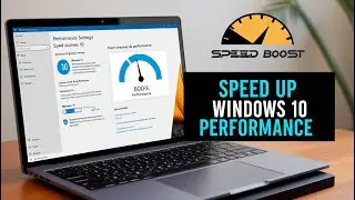 How to Easily Speed Up Windows 10 Performance